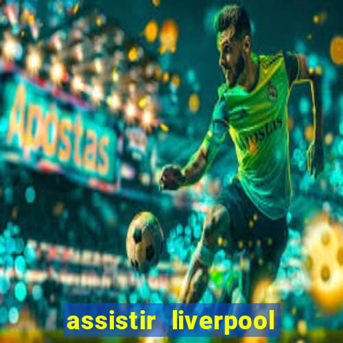 assistir liverpool x manchester city futemax